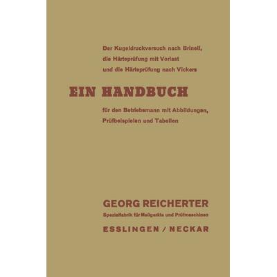 Der Kugeldruckversuch nach Brinell, die Härteprüfung mit Vorlast und die Härteprüfung nach Vickers, Taschenbuch von Georg Reicherter, Springer Berlin,