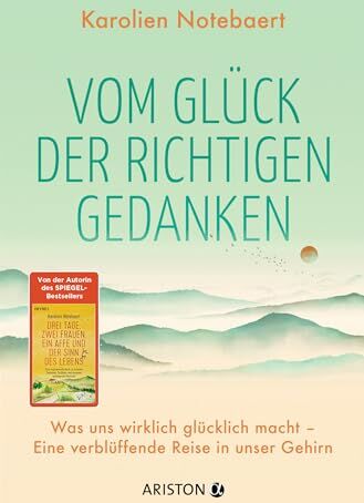 Karolien Notebaert - Vom Glück der richtigen Gedanken: Was uns wirklich glücklich macht – Eine verblüffende Reise in unser Gehirn - Preis vom 09.10.2026 07:28:09 h