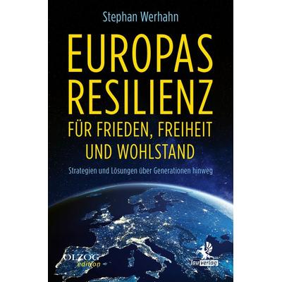 Europas Resilienz für Frieden, Freiheit und Wohlstand, Taschenbuch von Stephan Werhahn, Olzog ein Imprint der Kopp Verlag e.K., 978-3-95768-276-5