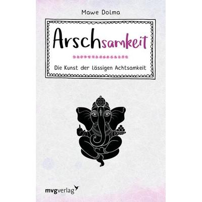 Arschsamkeit, Gebundene Ausgabe von Mawe Dolma, Mvg