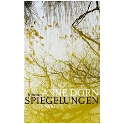 Spiegelungen, Belletristik von Anne Dorn