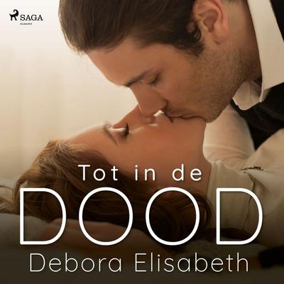 Tot in de dood - Debora Elisabeth, Audio, 9788726915020