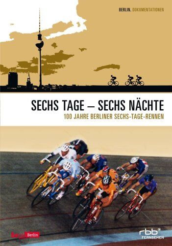 Tbd - Sechs Tage - Sechs Nächte - 100 Jahre Sechs-Tage Rennen - Preis vom 09.10.2026 07:28:09 h