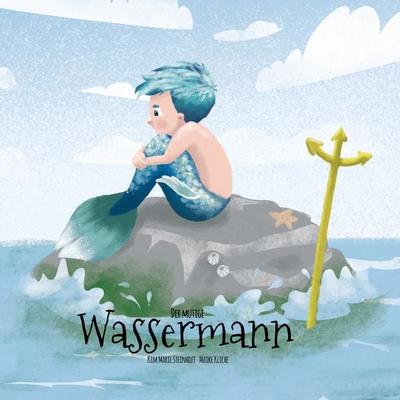 Der mutige Wassermann, Gebundene Ausgabe von Kim Marie Steinhoff, BoD – Books on Demand, 978-3-7597-5153-9