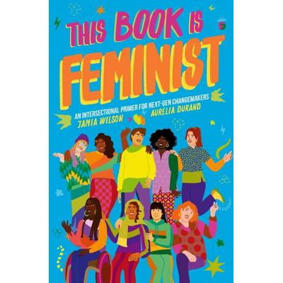 This Book Is Feminist, Taschenbuch von Jamia Wilson, Quarto Publishing Group, 978-0-7112-5641-5