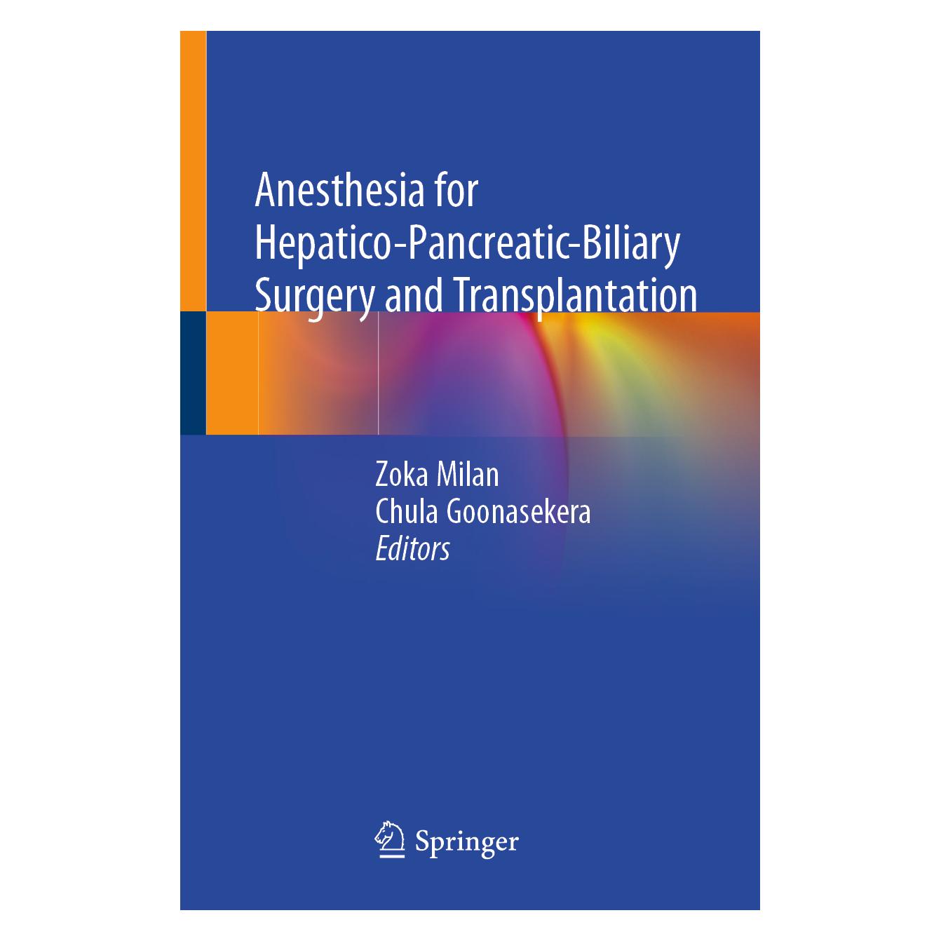 Springer Anesthesia for Hepatico-Pancreatic-Biliary Surgery and Transplantation (Englisch, Softcover, Chula Goonasekera, Zoka Milan) (56216126)