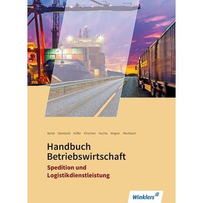 Spedition und Logistikdienstleistung, Taschenbuch von Thomas Bartel,Manfred Eberhardt,Franz-Josef Hoffer,Richard Kirschner,Christine Kuchta, Winklers