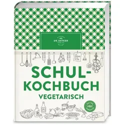 Schulkochbuch vegetarisch, Ratgeber von Dr. Oetker Verlag