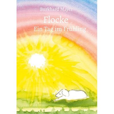 Flocke, Taschenbuch von Burkhard Mayer, BoD – Books on Demand, 978-3-696-37468-6