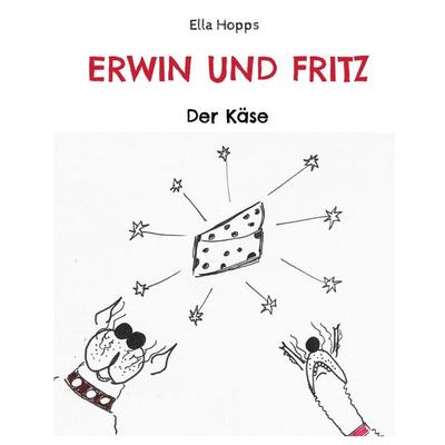 Erwin und Fritz, Taschenbuch von Ella Hopps, BoD – Books on Demand, 978-3-7557-5710-8
