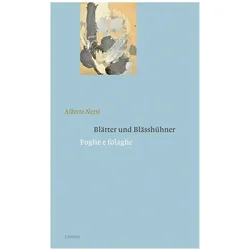 Blätter und Blässhühner / Foglie e folaghe, Belletristik von Alberto Nessi