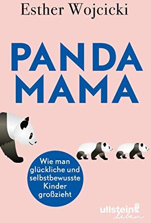 Esther Wojcicki - Panda Mama: Wie man glückliche und selbstbewusste Kinder großzieht - Preis vom 11.10.2026 03:10:56 h