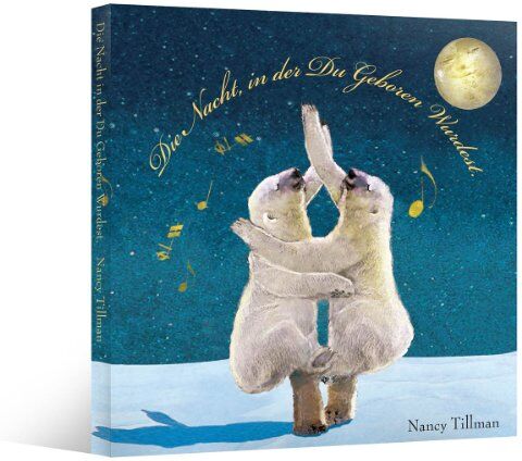 Nancy Tillman - Die Nacht, in der du geboren wurdest: Geschenkbuch Geburt - Preis vom 15.10.2026 23:06:25 h
