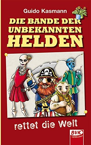 Guido Kasmann - Die Bande der unbekannten Helden: rettet die Welt - Preis vom 13.10.2026 11:25:28 h