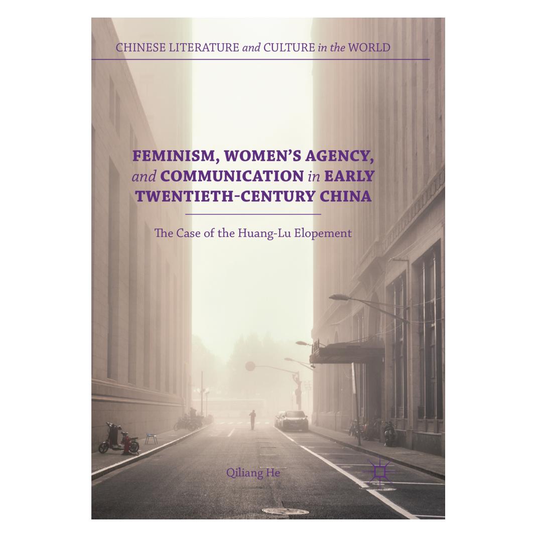 Springer Feminism, Women's Agency, and Communication in Early Twentieth-Century China (Englisch, Softcover, Qiliang He) (56077404)