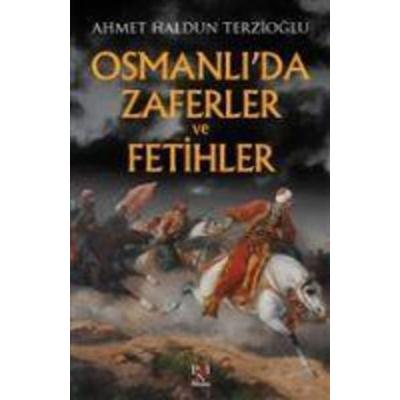 Osmanlida Zaferler ve Fetihler, Taschenbuch von Ahmet Haldun Terzioglu, Panama Yayincilik