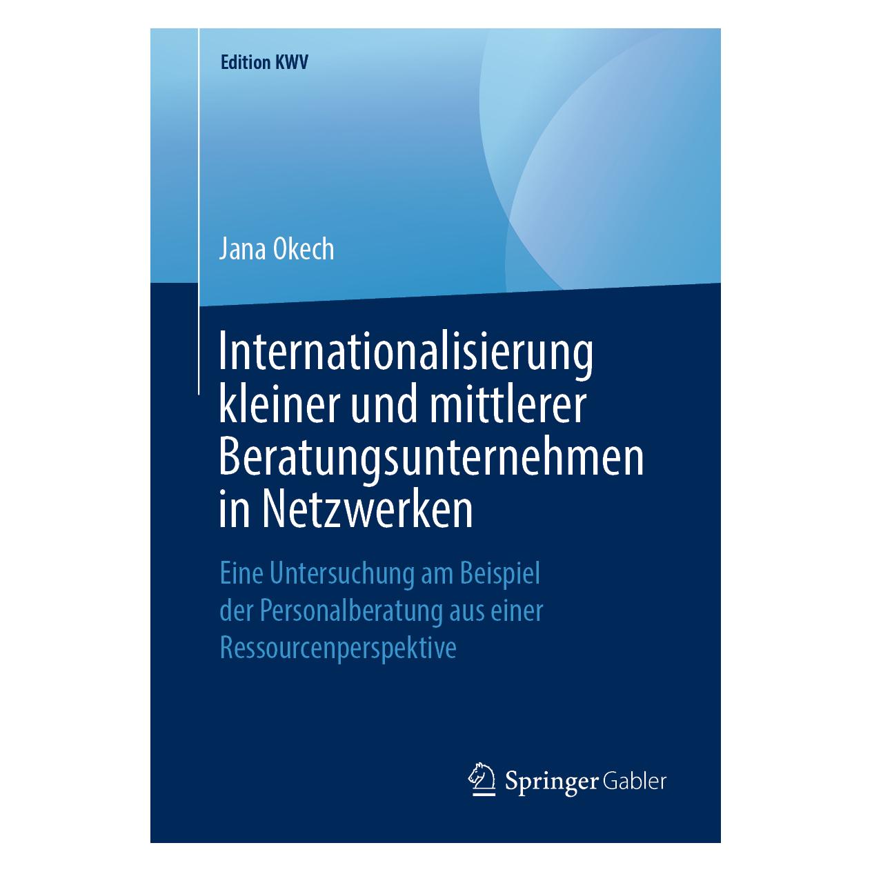 Springer Internationalisierung kleiner und mittlerer Beratungsunternehmen in Netzwerken (Deutsch, Softcover, Jana Okech) (39000864)