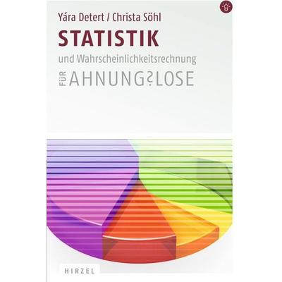 Statistik und Wahrscheinlichkeitsrechnung für Ahnungslose, Taschenbuch von Yára Detert,Christa Söhl, Hirzel, S., Verlag
