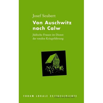 Von Auschwitz nach Calw, Gebundene Ausgabe von Josef Seubert, BoD – Books on Demand, 978-3-7431-5191-8