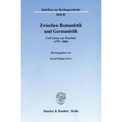 Zwischen Romanistik und Germanistik., Taschenbuch von Bernd-Rüdiger Kern, Duncker & Humblot, 978-3-428-10025-5