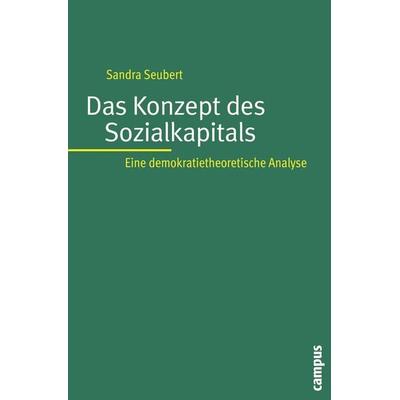 Das Konzept des Sozialkapitals, Taschenbuch von Sandra Seubert, Campus, 978-3-593-39048-2