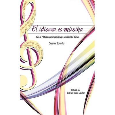 El Idioma Es Musica, Taschenbuch von Susanna Zaraysky, Kaleidomundi, 978-0-9820189-7-2