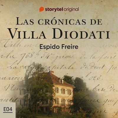Las crónicas de Villa Diodati - S01E04 - Espido Freire, Audio, 9789180118347