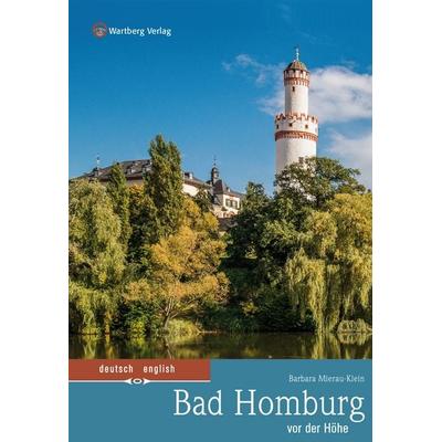 Bad Homburg vor der Höhe, Gebundene Ausgabe von Barbara Mierau-Klein, Wartberg Verlag, 978-3-8313-2767-6