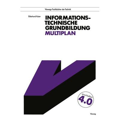 Informationstechnische Grundbildung Multiplan, Taschenbuch von Ekkehard Kaier, Vieweg & Teubner, 978-3-528-04686-6