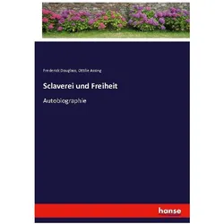 Sclaverei und Freiheit, Belletristik von Frederick Douglass, Ottilie Assing
