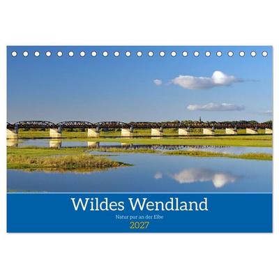 Wildes Wendland (Tischkalender 2027 DIN A5 quer), CALVENDO Monatskalender