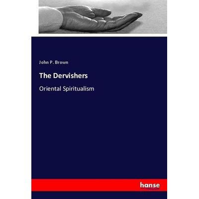 The Dervishers, Taschenbuch von John P. Brown, Hansebooks, 978-3-337-43016-0