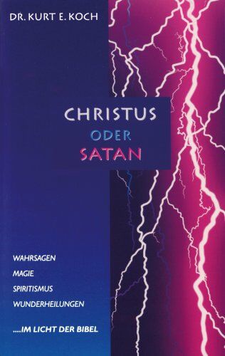 Koch, Kurt E - Christus oder Satan: Der Okkultismus und seine Auswirkungen aus der Sicht der biblischen Seelsorge - Preis vom 30.09.2026 22:30:23 h