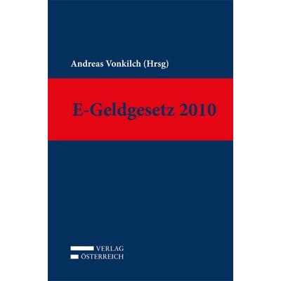 E-Geldgesetz 2010, Paperback von , Verlag Österreich, 978-3-7046-6375-7