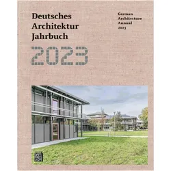 Deutsches Architektur Jahrbuch 2023/German Architecture Annual 2023, Fachbücher von Peter Cachola-Schmal, Yorck Förster, Christina Gräwe