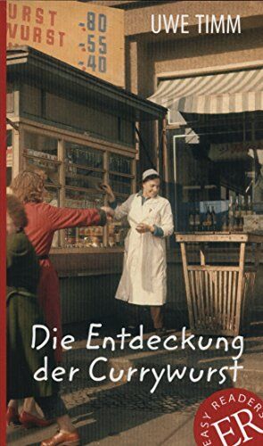 Uwe Timm - Die Entdeckung der Currywurst: Deutsche Lektüre für das 3. und 4. Lernjahr (Easy Readers - Leicht zu lesen) - Preis vom 18.10.2026 19:22:15 h