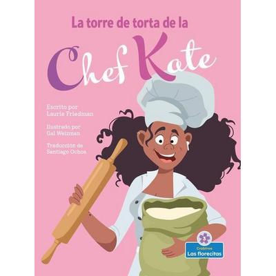 La Torre de Torta de la Chef Kate (Chef Kate's Cake Tower), Taschenbuch von Laurie Friedman, Crabtree, 978-1-03-964984-2