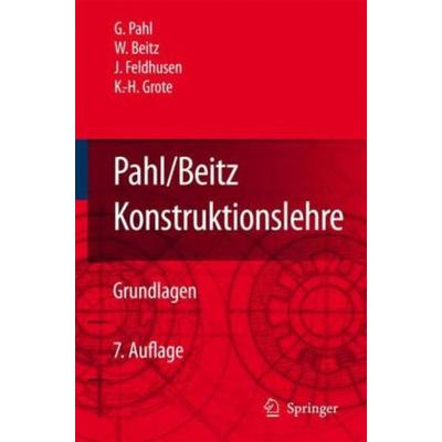 Pahl/Beitz Konstruktionslehre, Gebundene Ausgabe von K. H. Grote,Jörg Feldhusen,Wolfgang Beitz,Gerhard Pahl, Springer, 978-3-540-34060-7