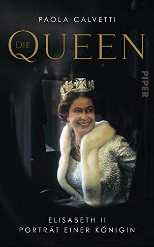 Paola Calvetti - Die Queen: Elizabeth II – Porträt einer Königin - Preis vom 09.10.2026 07:28:09 h