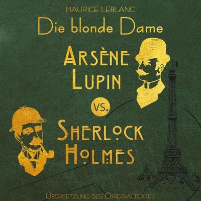 Arsene Lupin vs. Sherlock Holmes: Die blonde Dame - Maurice Leblanc, Audio, 4260507165978