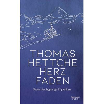 Herzfaden, Gebundene Ausgabe von Thomas Hettche, Kiepenheuer & Witsch, 978-3-462-05256-5