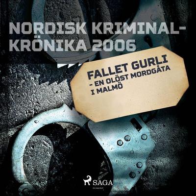 Fallet Gurli - en olöst mordgåta i Malmö - , Audio, 9788726111644