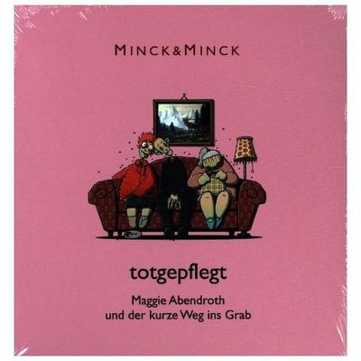 Totgepflegt - Maggie Abendroth und der kurze Weg ins Grab, 1 MP3-CD - Minck & Minck, CD, 9783960660736