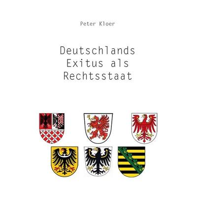 Deutschlands Exitus als Rechtsstaat, Taschenbuch von Peter Kloer, Rediroma-Verlag, 978-3-9888529-3-9