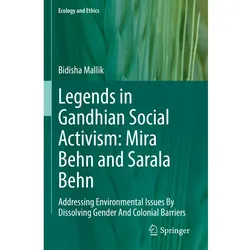Legends in Gandhian Social Activism: Mira Behn and Sarala Behn, Fachbücher von Bidisha Mallik