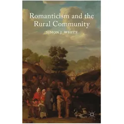 Romanticism and the Rural Community, Belletristik von S. White