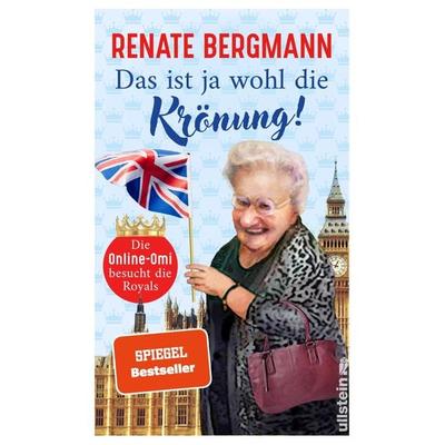 Das ist ja wohl die Krönung!, Gebundene Ausgabe von Renate Bergmann, Ullstein Taschenbuch, 978-3-548-06898-5