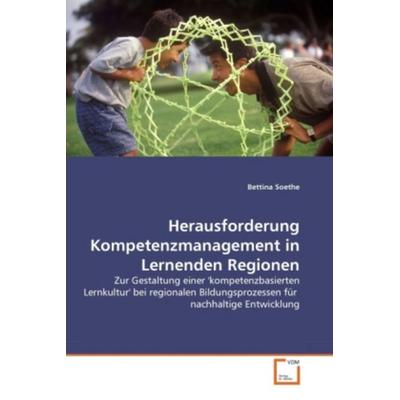 Soethe, B: Herausforderung Kompetenzmanagement in Lernenden, Taschenbuch von Bettina Soethe, VDM, 978-3-639-35022-7