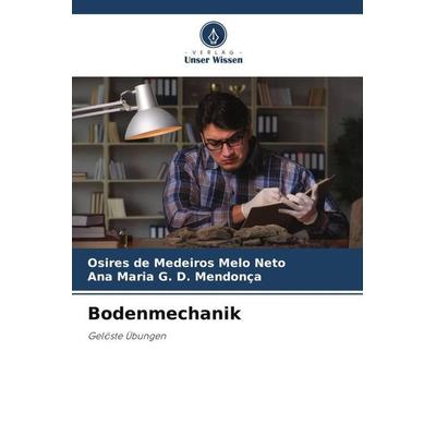 Bodenmechanik, Taschenbuch von Osires de Medeiros Melo Neto,Ana Maria G. D. Mendonça, Verlag Unser Wissen, 978-620-4-80914-4