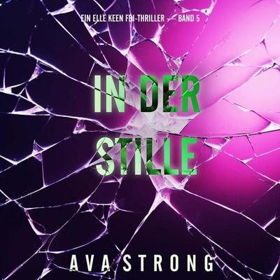 In Der Stille (Ein Elle Keen FBI-Thriller — Band 5) - Ava Strong, Audio, 9798261405542